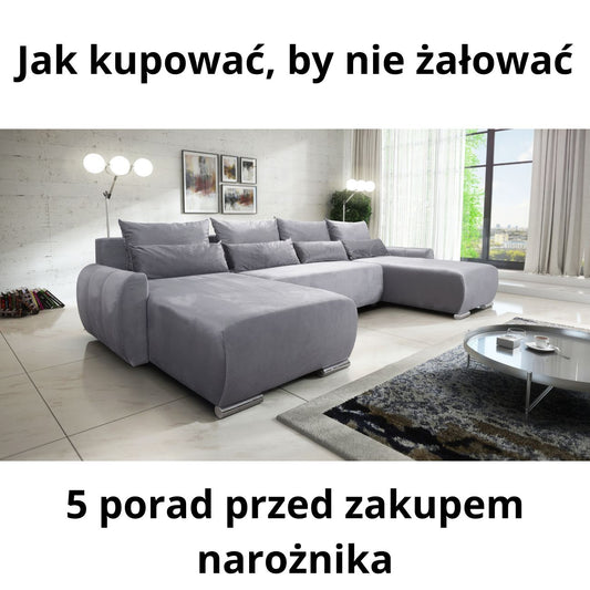 Obszerny poradnik zakupowy jak wybrać prawidłowy narożnik do salonu. Na zdjęciu duży narożnik rozkładany Koda XL